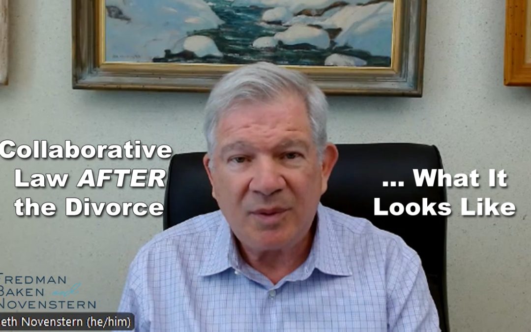 Collaborative Law AFTER the Divorce – What It Looks Like!!!