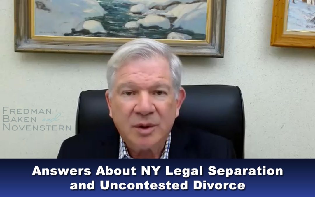 Answers About NY Legal Separation and Uncontested Divorce