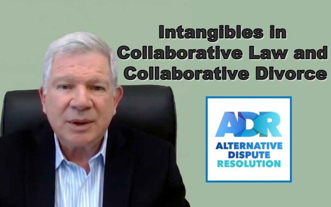 Intangibles in Collaborative Law and Collaborative Divorce